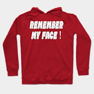 Remember My Face Hoodie